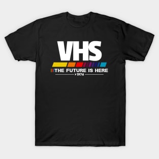 VHS-The Future Is Here T-Shirt